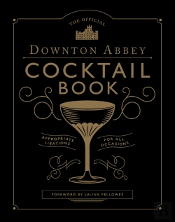 Bertrand.pt - Official Downton Abbey Cocktail Book