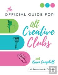 Official Guide For All Creative Clubs With Karen Campbell At Awesome Art School