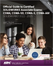 Official Guide To Certified Solidworks Associate Exams: Cswa, Cswa-Sd, Cswa-S, Cswa-Am (Solidworks 2022 - 2025)