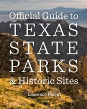 Official Guide To Texas State Parks And Historic Sites