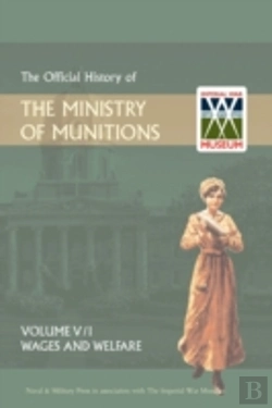 Bertrand.pt - Official History Of The Ministry Of Munitionsvolume V