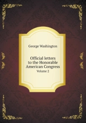 Official Letters To The Honorable American Congress Volume 2