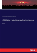Official Letters To The Honorable American Congress
