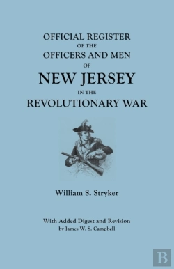 Bertrand.pt - Official Register Of The Officers And Men Of New Jersey In The Revolutionary War. With Added Digest And Revision By James W.S. Campbell