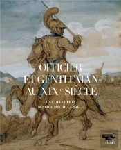 Officier Et Gentleman Au Xixe Siècle ; La Collection His De La Salle