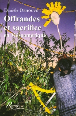 Bertrand.pt - Offrandes Et Sacrifice En Mesoamerique
