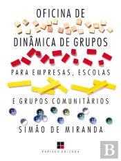Oficina De Dinâmica De Grupos Para Empresas, Escolas E Grupos Comunitários - Volume I