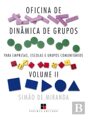 Oficina De Dinâmica De Grupos Para Empresas, Escolas E Grupos Comunitários - Volume Ii