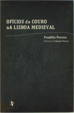 Bertrand.pt - Ofícios do couro na Lisboa medieval
