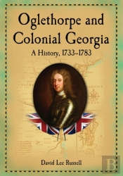 Oglethorpe And Colonial Georgia