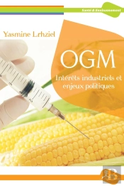 Ogm : Enjeux Politiques Et Interets Industriels