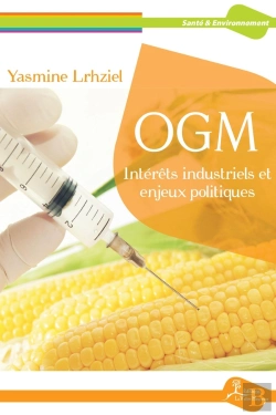 Bertrand.pt - Ogm : Enjeux Politiques Et Interets Industriels