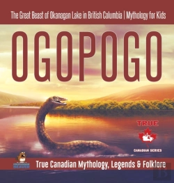 Bertrand.pt - Ogopogo - The Great Beast Of Okanagan Lake In British Columbia - Mythology For Kids - True Canadian Mythology, Legends & Folklore