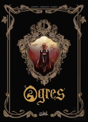 Ogres : Intégrale Tomes 1 À 3