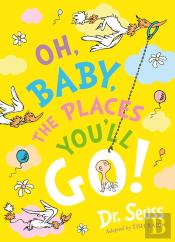Oh, Baby, The Places You'Ll Go!