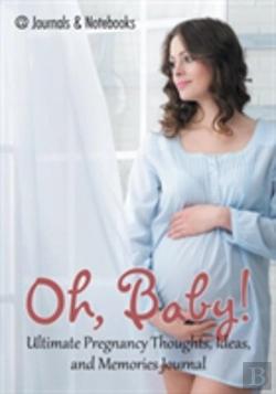 Bertrand.pt - Oh, Baby! Ultimate Pregnancy Thoughts, Ideas, And Memories Journal