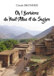 Oh ! Berbères Du Haut-Atlas Et Du Saghro