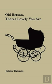 Oh! Betsan, Theres Lovely You Are