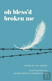 Oh Bless'D Broken Me