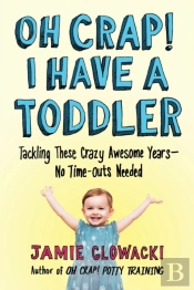 Oh Crap! I Have A Toddler