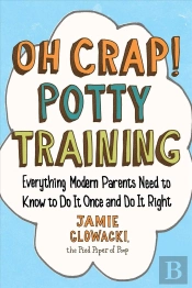 Oh Crap! Potty Training