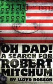 Oh Dad! A Search For Robert Mitchum