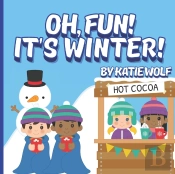 Oh, Fun!  It'S Winter!