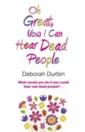 Oh Great, Now I Can Hear Dead People Â€“ What Would You Do If You Could Suddenly Hear Real Dead People?