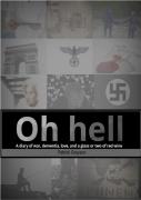 Oh Hell  A Diary Of War, Dementia, Love, And A Glass Or Two Of Red Wine.