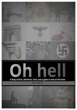 Bertrand.pt - Oh Hell A Diary Of War, Dementia, Love, And A Glass Or Two Of Red Wine.