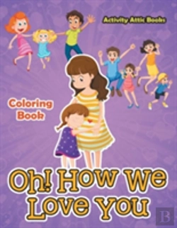 Bertrand.pt - Oh! How We Love You Coloring Book