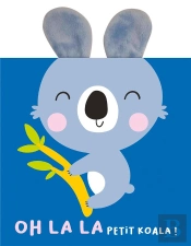 Oh La La Petit Koala ! (Coll. Mes Albums Calins)