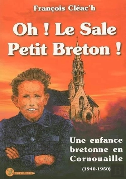 Bertrand.pt - Oh ! Le Sale Petit Breton ! Une Enfance Bretonne En Cornouaille (1940-1950)