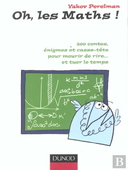 Bertrand.pt - Oh Les Maths ; 200 Contes Enigmes Et Casse-Tete Pour Mourir De Rire Et Tuer Le Temps ; 1e Edition