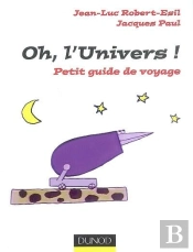 Oh, L'Univers ! Petit Guide De Voyage