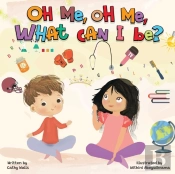 Oh Me, Oh Me, What Can I Be?