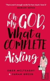 Oh My God, What A Complete Aisling