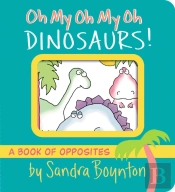 Oh My Oh My Oh Dinosaurs!