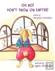 Oh No!  Don'T Snow On Easter!