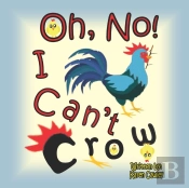Oh, No! I Can'T Crow