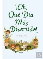 Oh, Que Dia Más Divertido!