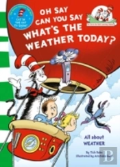 Oh Say Can You Say What'S The Weather Today