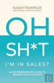 Oh Sh*T, I'M In Sales?