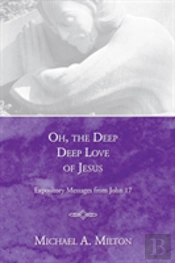 Oh, The Deep, Deep Love Of Jesus