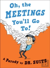 Oh, The Meetings You'Ll Go To