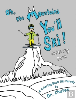 Bertrand.pt - Oh, The Mountains You'Ll Ski! A Coloring Book Ski Parody