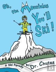 Oh, The Mountains You'Ll Ski!