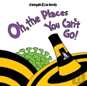 Oh, The Places You Can'T Go!