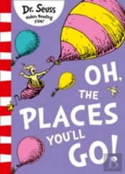Oh, The Places You'Ll Go!