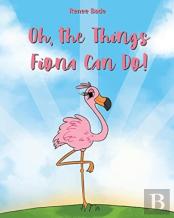 Oh The Things Fiona Can Do